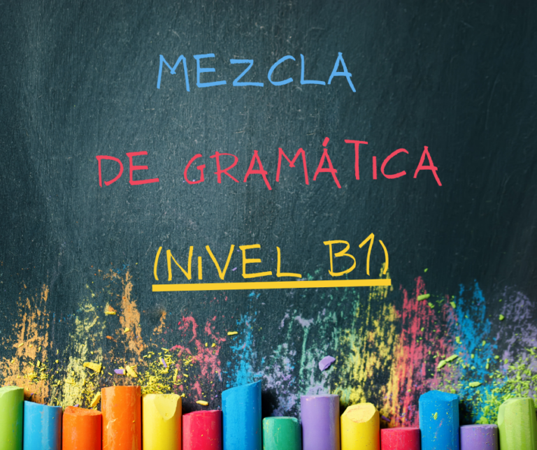 » Test – Mezcla De Gramática (nivel B1)